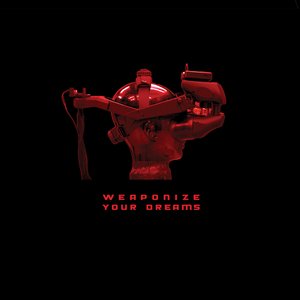 Image for 'Weaponize Your Dreams'