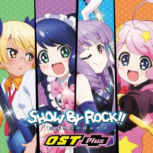 Imagen de 'TVアニメ「SHOW BY ROCK!!」OST Plus'