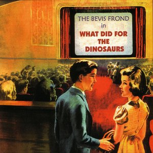 Image for 'What Did For The Dinosaurs'