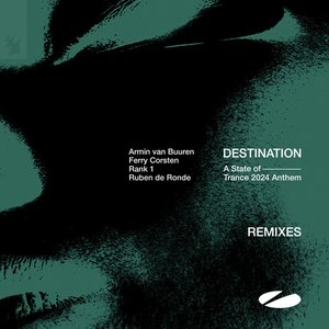 'Destination (A State of Trance 2024 Anthem) [Remixes]' için resim