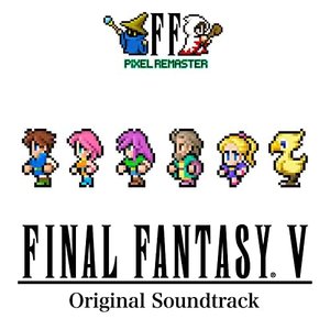 Image for 'FINAL FANTASY V PIXEL REMASTER Original Soundtrack'