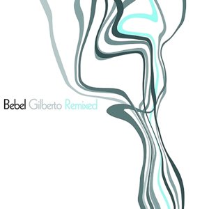 Image for 'Bebel Gilberto Remixed'