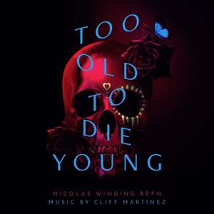 Immagine per 'Too Old To Die Young (Original Series Soundtrack)'