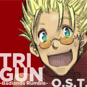 Image for 'Trigun -Badlands Rumble- O.S.T.'