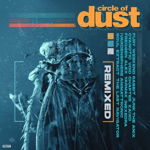 Изображение для 'Circle Of Dust (Remixed)'