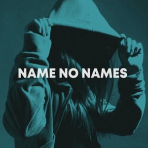 'Name No Names' için resim