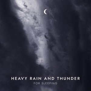 Image for 'Heavy Rain And Thunder For Sleeping'