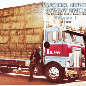 Image for 'Truckers, Kickers, Cowboy Angels - The Blissed-Out Birth of Country Rock, Volume 1: 1966-68'