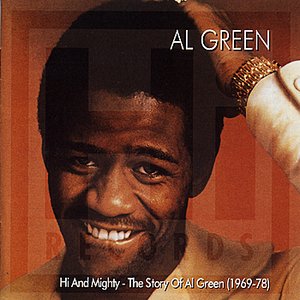 Image for 'Hi and Mighty - The Story of Al Green (1969-78)'