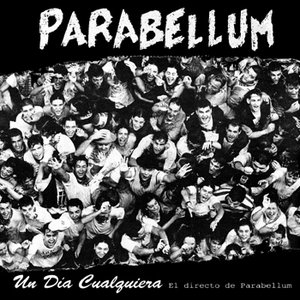 Image for 'Un día cualquiera, el directo de Parabellum'