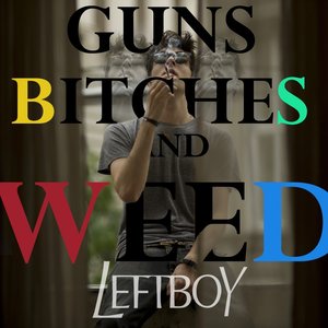 Image for 'GUNS BITCHES AND WEED'