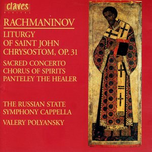 Imagem de 'Rachmaninoff: Liturgy of St. John Chrysostom, Op. 31 - O Mother of God; Vigilantly Praying - Chorus of Spirit - Panteley the Healer'