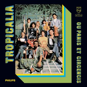 Image for 'Tropicália ou Panis Et Circenses'
