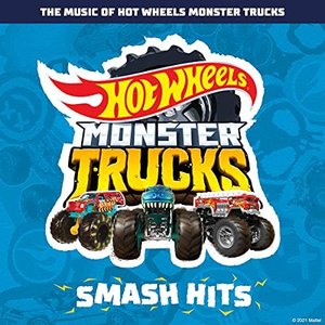 Image for 'The Music of Hot Wheels Monster Trucks: Smash Hits'