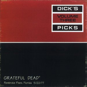 Image for 'Dick's Picks Vol. 3: 5/22/77 (Hollywood Sportatorium, Pembroke Pines, FL)'