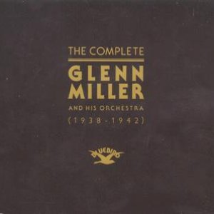 Image for 'The Complete Glenn Miller and His Orchestra'
