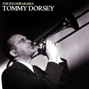 Bild für 'The Incomparable Tommy Dorsey'