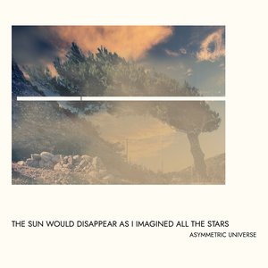 Bild für 'The Sun Would Disappear As I Imagined All the Stars'