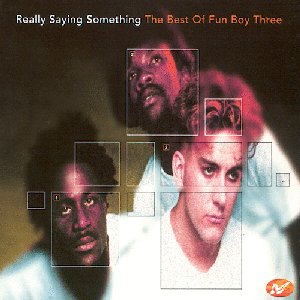 Image for 'Really Saying Something: The Best Of Fun Boy Three'