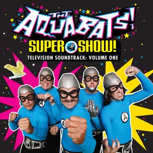 Image for 'Super Show! Vol. 1 (Music from The Aquabats! Super Show! Soundtrack)'