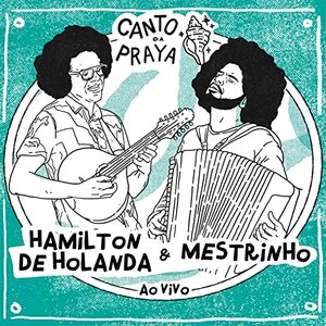 Image for 'Canto da Praya - Hamilton de Holanda e Mestrinho (Ao Vivo)'