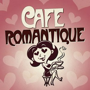 Image for 'Cafe Romantique'