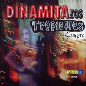 Bild för 'Dinamitazos Tropicales de Siempre'