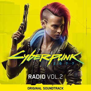 Bild für 'Cyberpunk 2077: Radio, Vol. 2 Original Soundtrack'