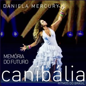 Image for 'Memória do Futuro: Canibália - Ritmos do Brasil (Ao Vivo)'