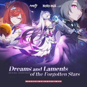 Image for 'Dreams and Laments of the Forgotten Stars (Honkai Impact 3rd Original Soundtrack)'