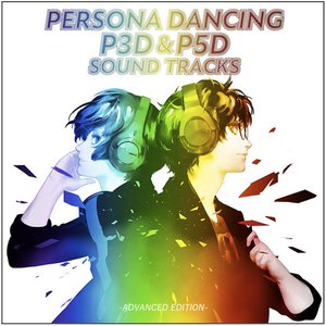 Image for 'Persona Dancing 『P3D』＆『P5D』 Soundtrack (ADVANCED EDITION)'