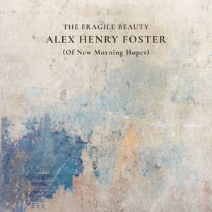 Immagine per 'The Fragile Beauty (Of New Morning Hopes)'