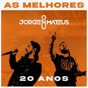 Image for 'Jorge & Mateus 20 Anos - As Melhores (Novas e Antigas)'