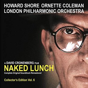 Zdjęcia dla 'Naked Lunch (The Complete Original Soundtrack Remastered) [Collector's Edition Vol. 6]'