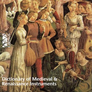 Immagine per 'Dictionary of Medieval & Renaissance Instruments'