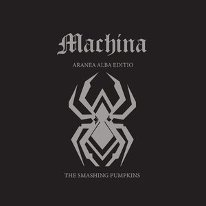Image for 'Machina Aranea Alba Editio'
