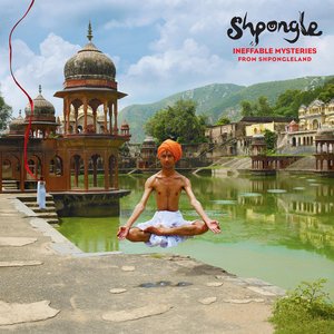 Image for 'Ineffable Mysteries From Shpongleland'