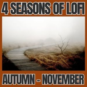 Image for '4 seasons of lofi - autumn (november)'