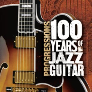 Zdjęcia dla 'Progressions: 100 Years Of Jazz Guitar'