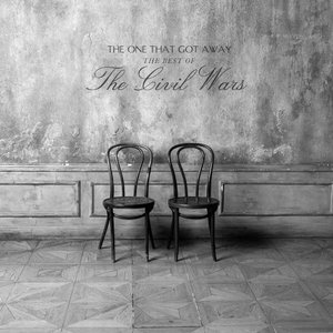 Image for 'The One That Got Away (The Best of the Civil Wars)'