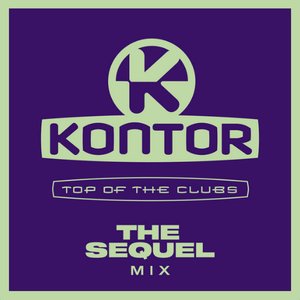 Image for 'Kontor Top Of The Clubs - The Sequel Mix (DJ Mix)'