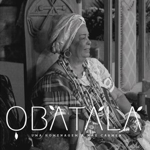 Image for 'Obatalá - Uma Homenagem a Mãe Carmen'