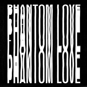 Image for 'Phantom Love'