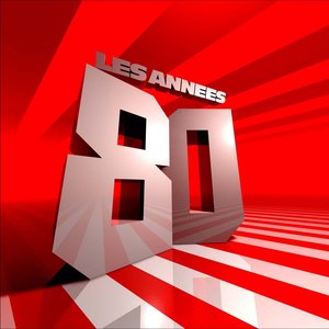 Zdjęcia dla 'Les Années 80 (Les 80 Plus Gros Tubes des Années 80 - Disco Funk)'