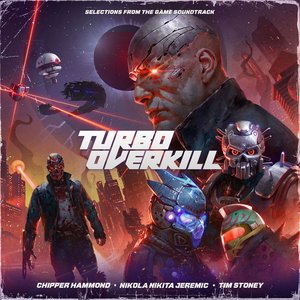 Image for 'Turbo Overkill (Selections from the Original Game Soundtrack)'