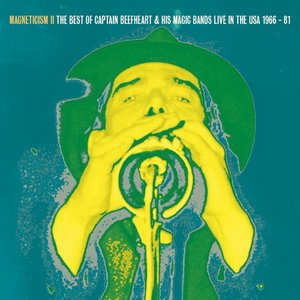 Image for 'Magneticism II The Best of Captain Beefheart & his Magic Bands (Live in the USA 1966-81)'