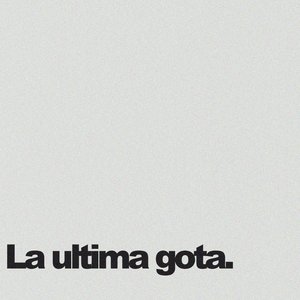 Imagem de 'La ultima gota.'