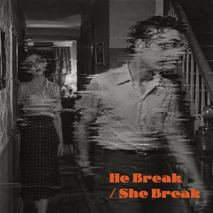 Image pour 'He Break / She Break'