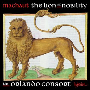 'Machaut: The Lion of Nobility (Complete Machaut Edition 8)'の画像