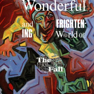 Zdjęcia dla 'The Wonderful and Frightening World of the Fall'
